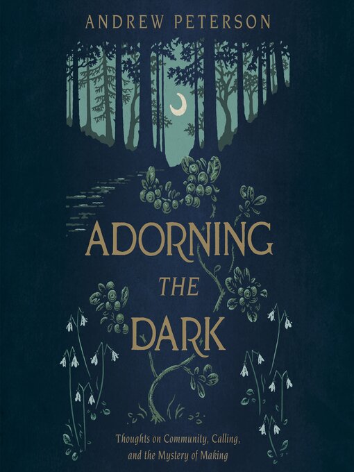Title details for Adorning the Dark by Andrew Peterson - Wait list